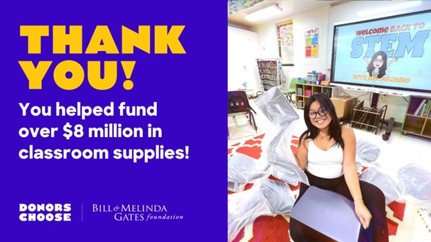 Thank you! You helped fund over $8 million in classroom supplies!