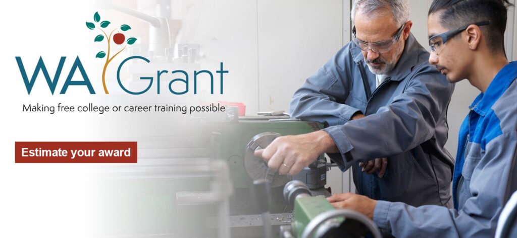 WA grant "making free college or career training possible text with image of a man showing a student a machine.