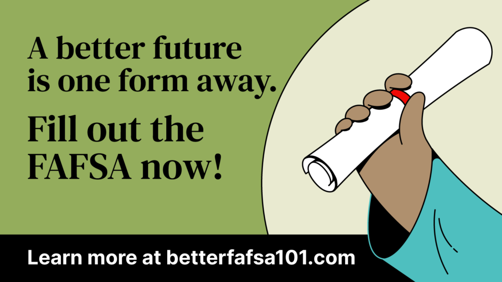 Fill out the FAFSa now graphic