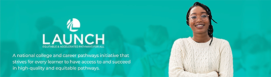 LAUNCH: Equitable & Accelerated Pathways for All