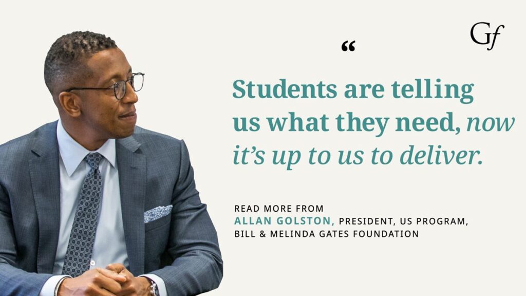A quote by Allan Golston: Students are telling us what they need, now it's up to us to deliver.