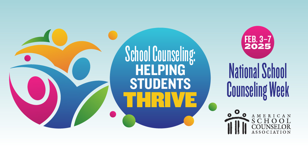 Feb 3-7 2025 "National School Counseling Week"